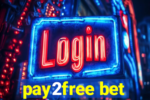 pay2free bet